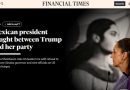 Ve The Financial Times a Sheinbaum en encrucijada: lealtad a Morena contra presión de Trump por Rocha Moya
